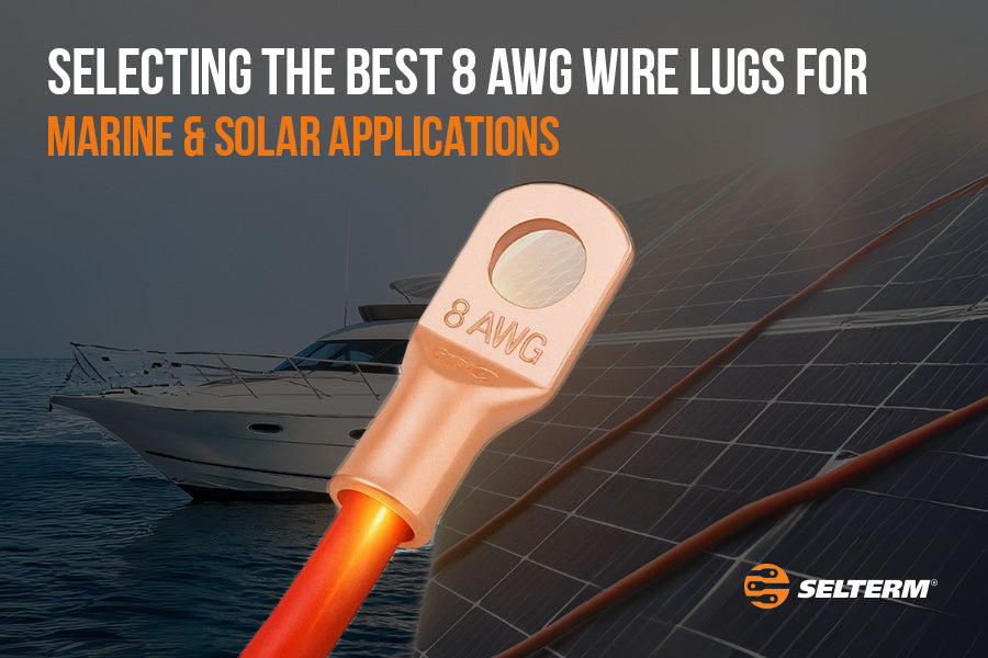 Selecting The Best 8 AWG Wire Lugs For Marine & Solar Applications