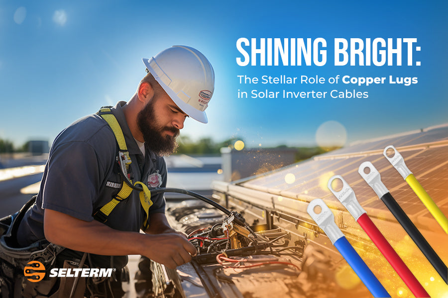 Shining Bright: The Stellar Role of Copper Lugs in Solar Inverter Cables