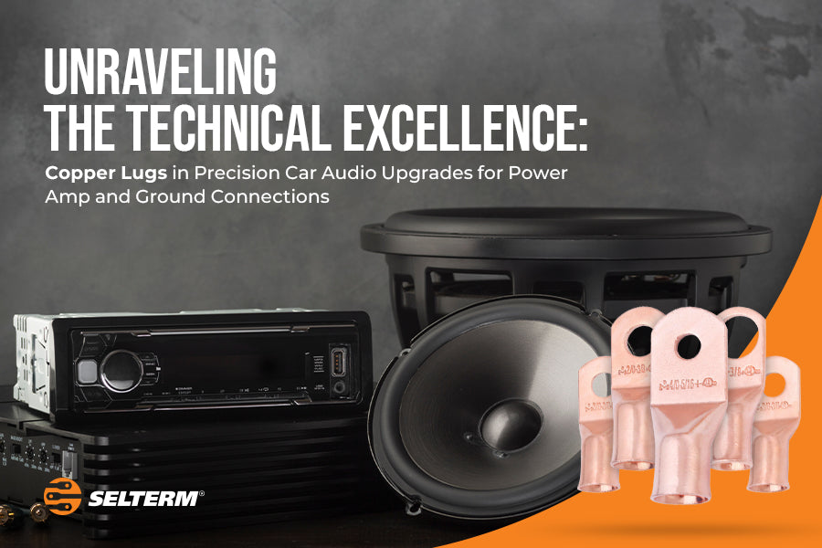 Unraveling the Technical Excellence: Copper Lugs in Precision Car Audio Upgrades for Power Amp and Ground Connections