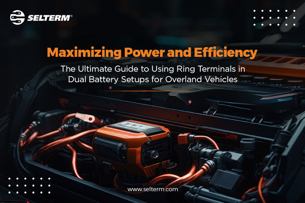 Maximizing Power and Efficiency: The Ultimate Guide to Using Ring Terminals in Dual Battery Setups for Overland Vehicles