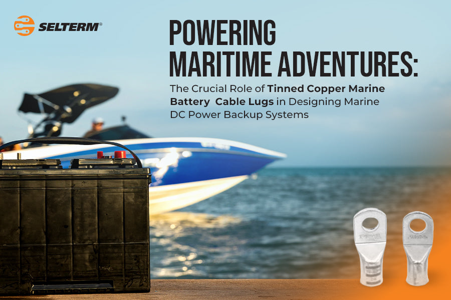 Crucial Role of Tinned Copper/Marine Battery Cable Lugs