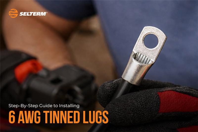 Step‑By‑Step Guide to Installing 6 AWG Tinned Lugs