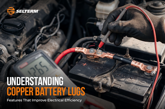 Understanding Copper Battery Lugs: Features That Improve Electrical Efficiency
