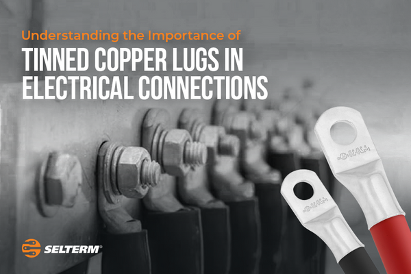 Understanding the Importance of Tinned Copper Lugs in Electrical Connections