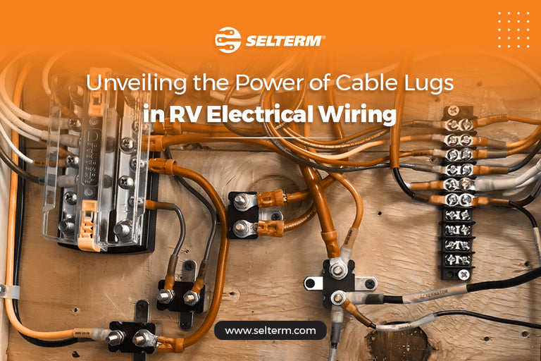 Unveiling the Power of Cable Lugs in RV Electrical Wiring