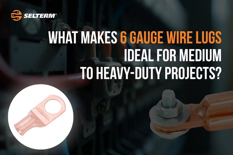 What Makes 6 Gauge Wire Lugs Ideal For Medium To Heavy-Duty Projects?