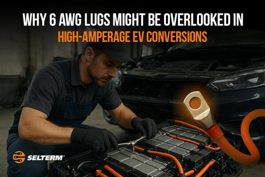 Why 6 AWG Lugs Might Be Overlooked In High-Amperage EV Conversions